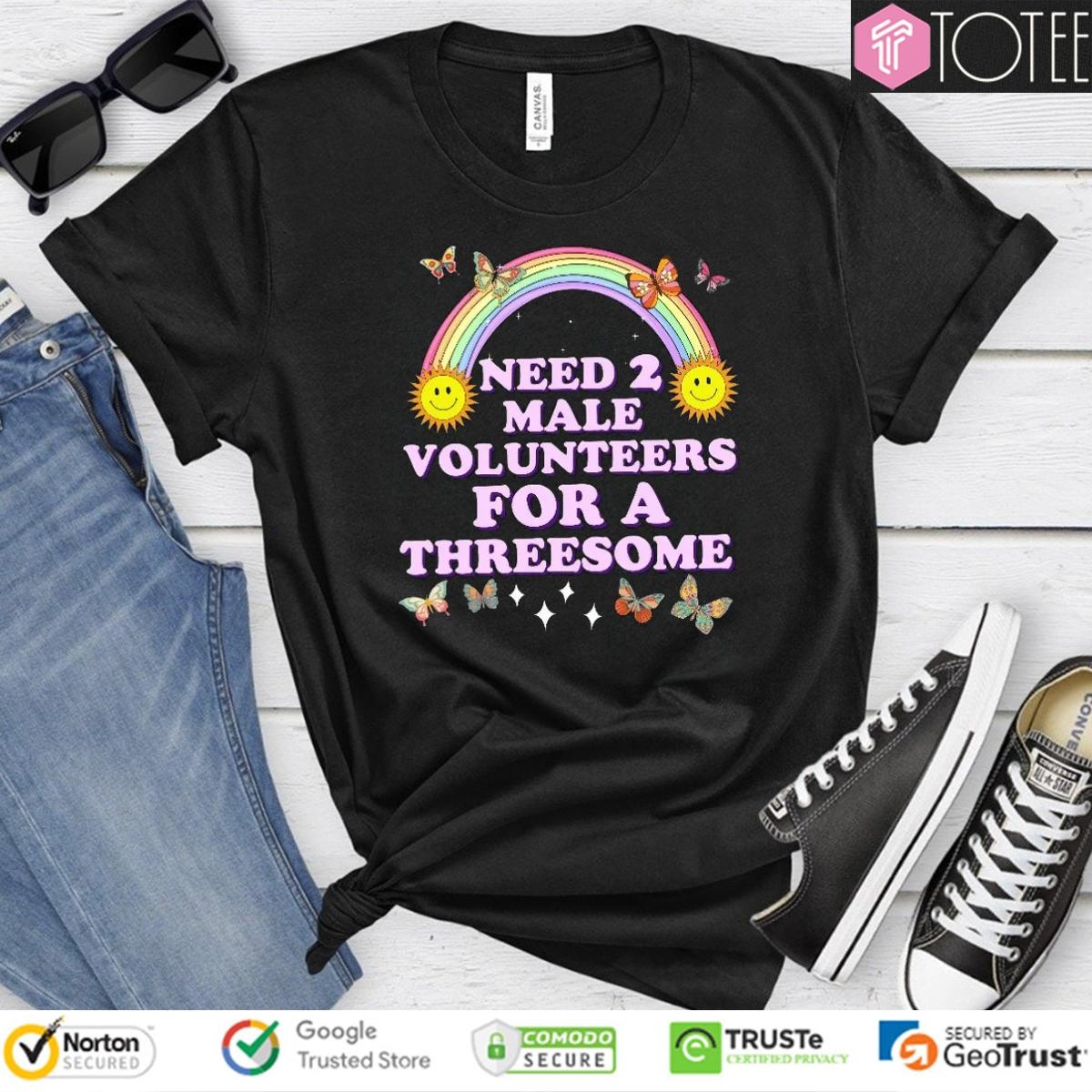 Need 2 Male Volunteers For A Threesome Butterfly Rainbow T-shirt