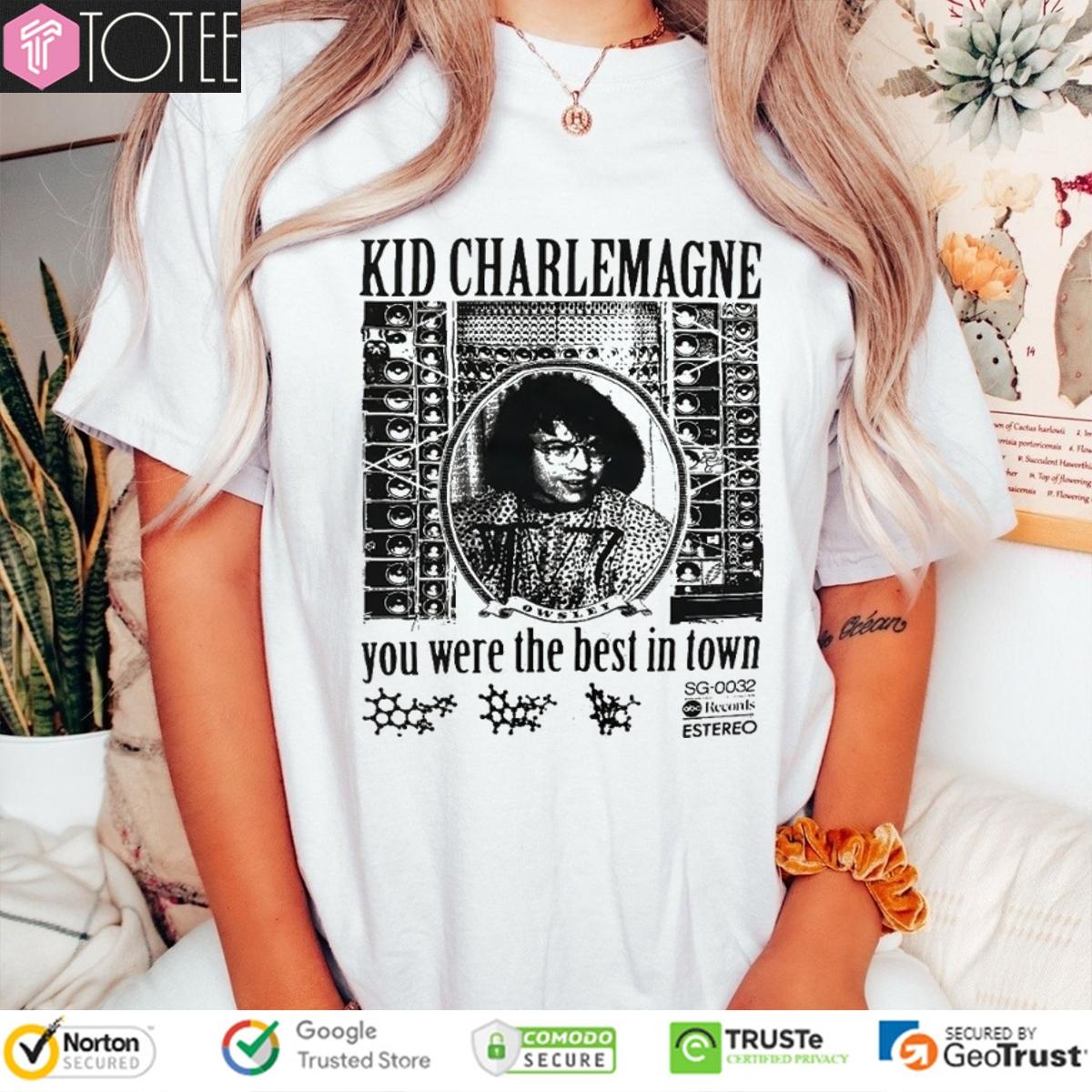 Owsley Stanley Kid Charlemagne You Were The Best In Town T-shirt